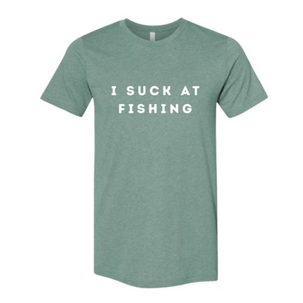 "I Suck at Fishing" Tee
